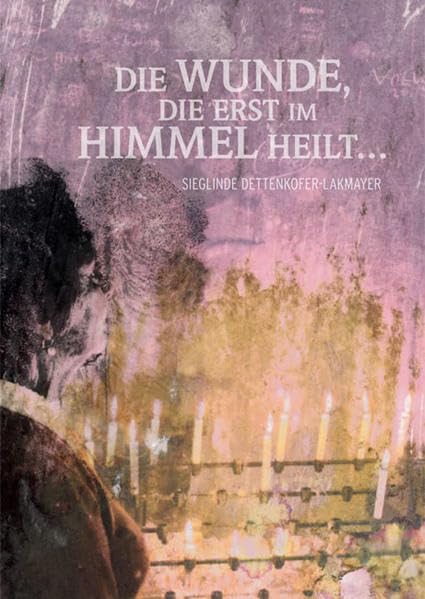 Die Wunde, die erst im Himmel heilt... Art & Literature