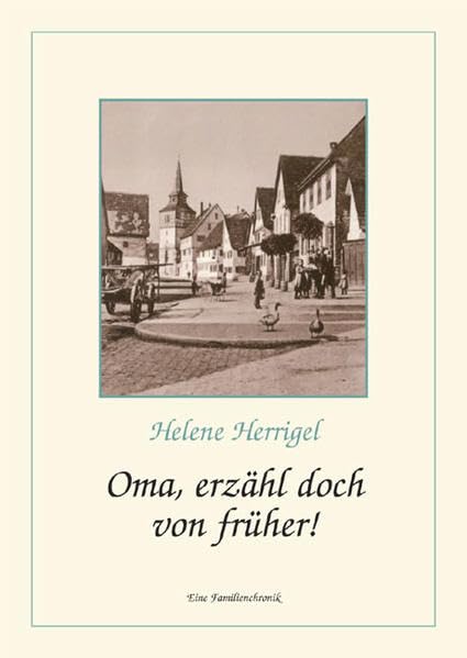 Oma, erzähl doch von früher!: Eine Familienchronik Memories