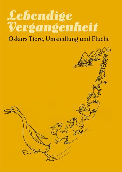 Lebendige Vergangenheit: Oskars Tiere, Umsiedlung und Flucht Contemporary literature