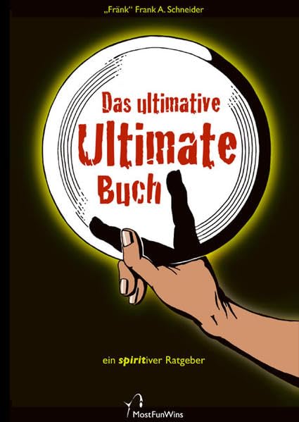 Das ultimative Ultimate Buch: Ein spiritiver Ratgeber Leisure & Fun