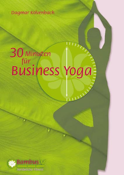 30 Minuten für Business Yoga Lifestyle