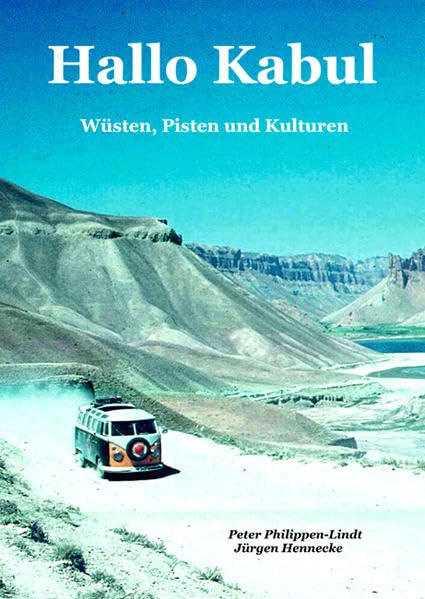 Hallo Kabul: Wüsten, Pisten und Kulturen Leisure, Home & Garden