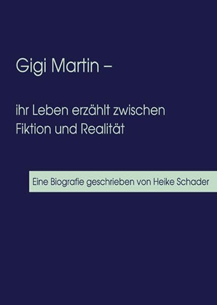 Gigi Martin - ihr Leben erzählt zwischen Fiktion und Realität /Mauern aus Schleiern der Einsamkeit-Wendeband Memories