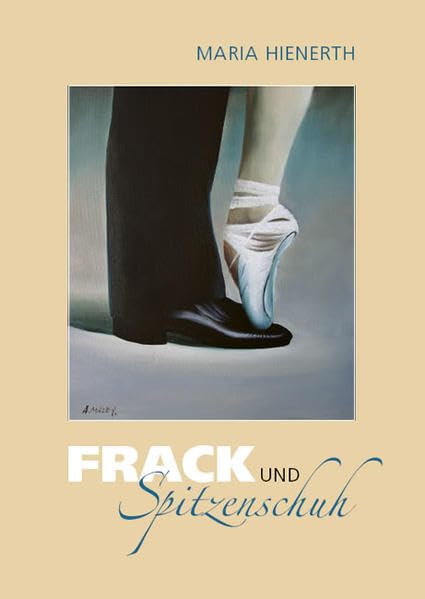 Frack und Spitzenschuh: Roman Film, Art & Culture