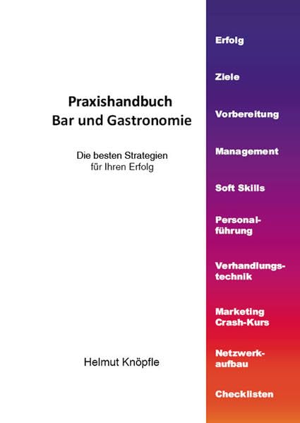 Praxishandbuch Bar und Gastronomie: Die besten Strategien für Ihren Erfolg Law