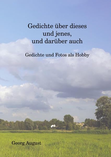 Gedichte über dieses und jenes, und darüber auch: Gedichte und Fotos als Hobby Poetry