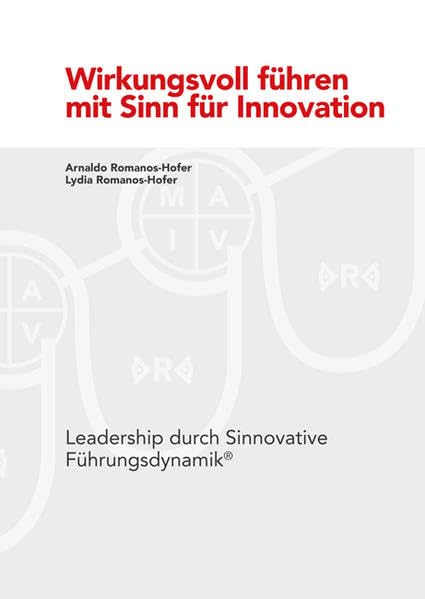 Wirkungsvoll führen mit Sinn für Innovation: Leadership durch Sinnovative Führungsdynamik® Law