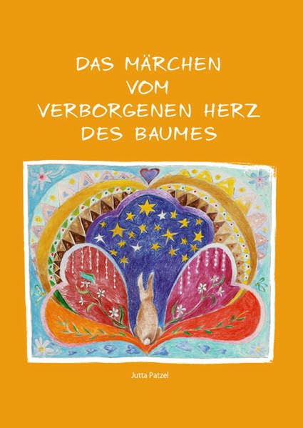 Das Märchen vom verborgenen Herz des Baumes: Nach Motiven eines afrikanischen Märchens Fairy Tales & Legends