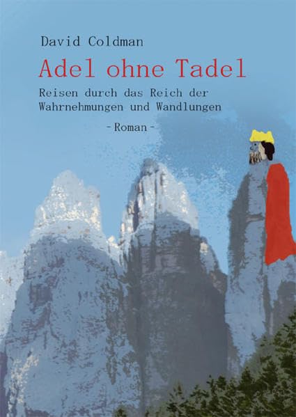 Adel ohne Tadel: Reisen durch das Reich der Wahrnehmungen und Wandlungen - Roman Leisure, Home & Garden