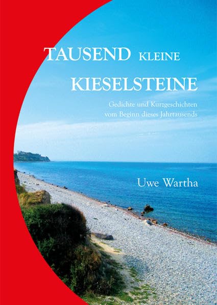 Tausend kleine Kieselsteine: Gedichte und Kurzgeschichten vom Beginn dieses Jahrtausends Poetry