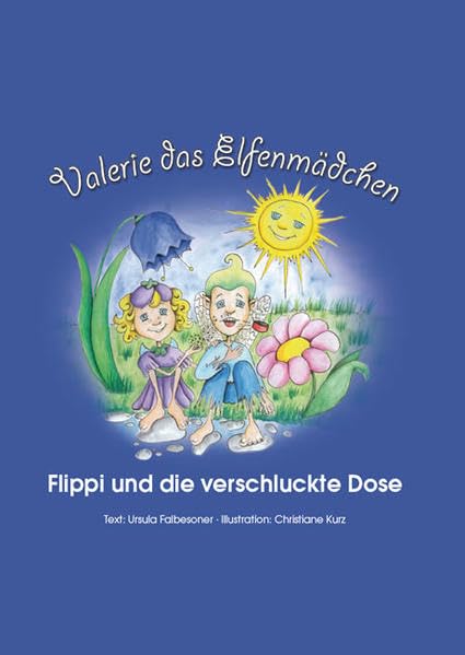 Valerie das Elfenmädchen: Flippi und die verschluckte Dose Fairy Tales & Legends