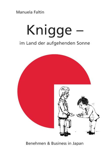 Knigge – im Land der aufgehenden Sonne: Benehmen & Business in Japan Leisure, Home & Garden