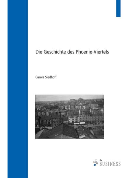 Die Geschichte des Phoenix-Viertels Politics & History
