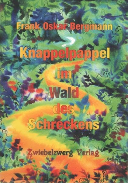 Knappelpappel im Wald des Schreckens: Dorfpolizist Knappelpappel erlebt weitere Abenteuer Non-fiction