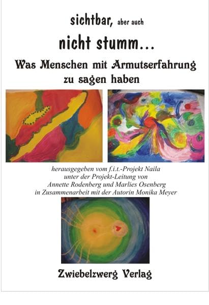 Sichtbar, aber auch nicht stumm ...: Was Menschen mit Armutserfahrung zu sagen haben Contemporary literature