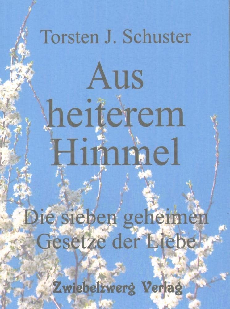 Aus heiterem Himmel -Die sieben geheimen Gesetze der Liebe Business, Finance & Career