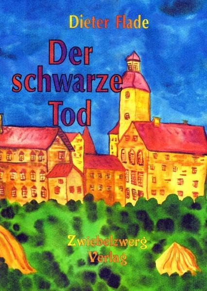 Der schwarze Tod: Ein Roman über die Stadt Frankenberg an der Zschopau Historical Fiction