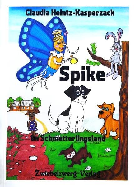 Spike im Schmetterlingsland: Ein Hundeabenteuer Novels & Short Stories