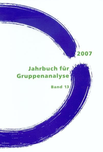 Aufbruch ins Ungewisse – Identitätswandel in Gruppen (Jahrbuch für Gruppenanalyse) Psychology