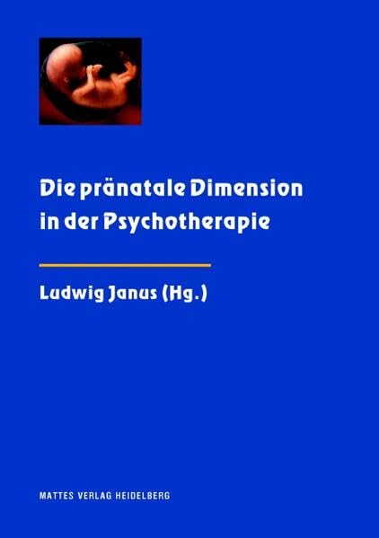 Die pränatale Dimension in der Psychotherapie Psychology