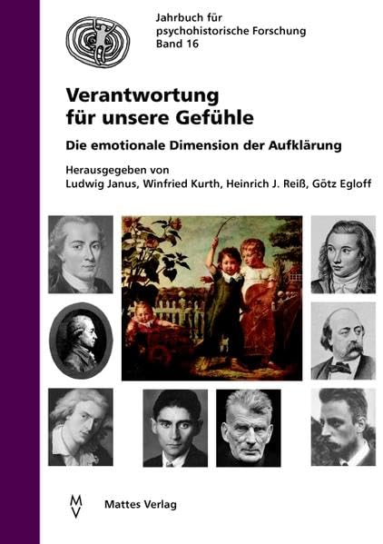 Verantwortung für unsere Gefühle: Die emotionale Dimension der Aufklärung (Jahrbuch für Psychohistorische Forschung) Psychology