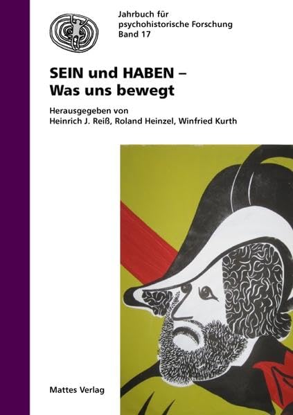 SEIN und HABEN - Was uns bewegt (Jahrbuch für Psychohistorische Forschung) Psychology