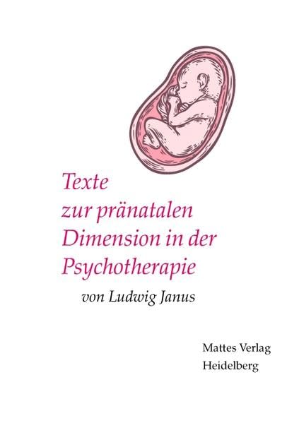 Texte zur pränatalen Dimension in der Psychotherapie Medicine