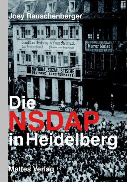 Die NSDAP in Heidelberg: Organisation und Personal im »Dritten Reich« (Beiträge zur Heidelberger Stadtgeschichte) Books