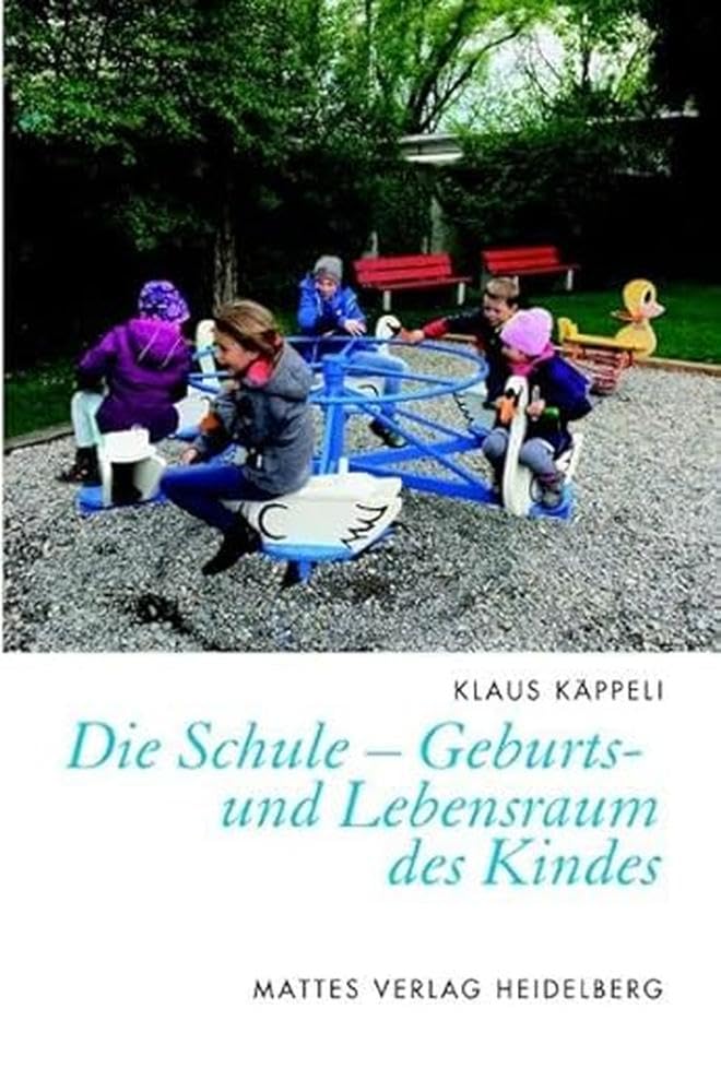 Die Schule - Geburts- und Lebensraum des Kindes Psychology