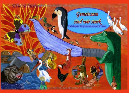Gemeinsam sind wir stark: Fabelhafte Tiergeschichten für Kinder Books