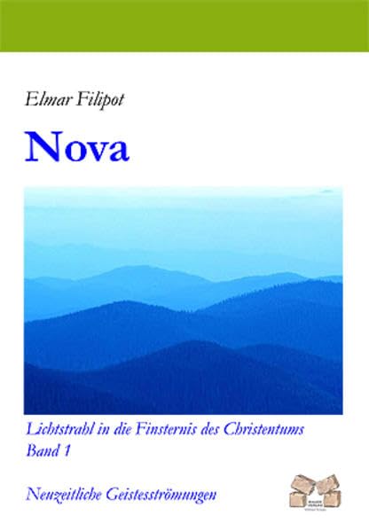 Nova - Lichtstrahl in die Finsternis des Christentums Band 1: Neuzeitliche Geistesströmungen Contemporary literature