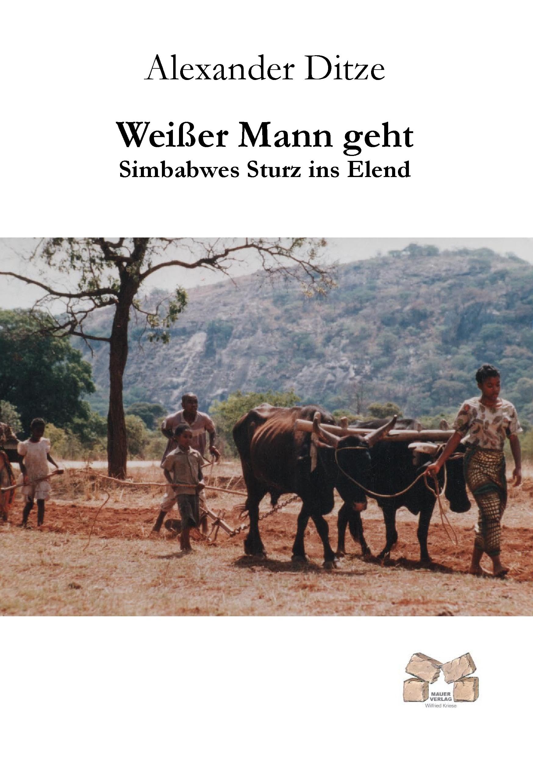 Weißer Mann geht: Simbabwes Sturz ins Elend book