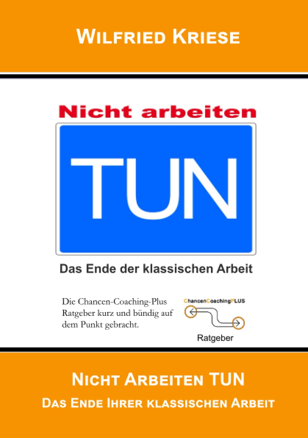 TUN nicht Arbeiten: Das Ende der klassischen Arbeit Business, Finance & Career