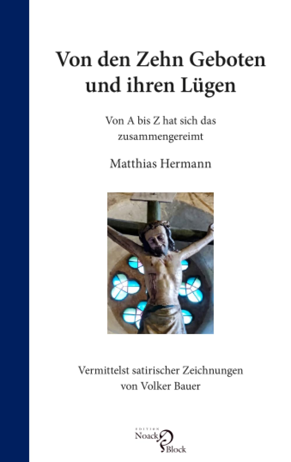 Von den Zehn Geboten und ihren Lügen Poetry