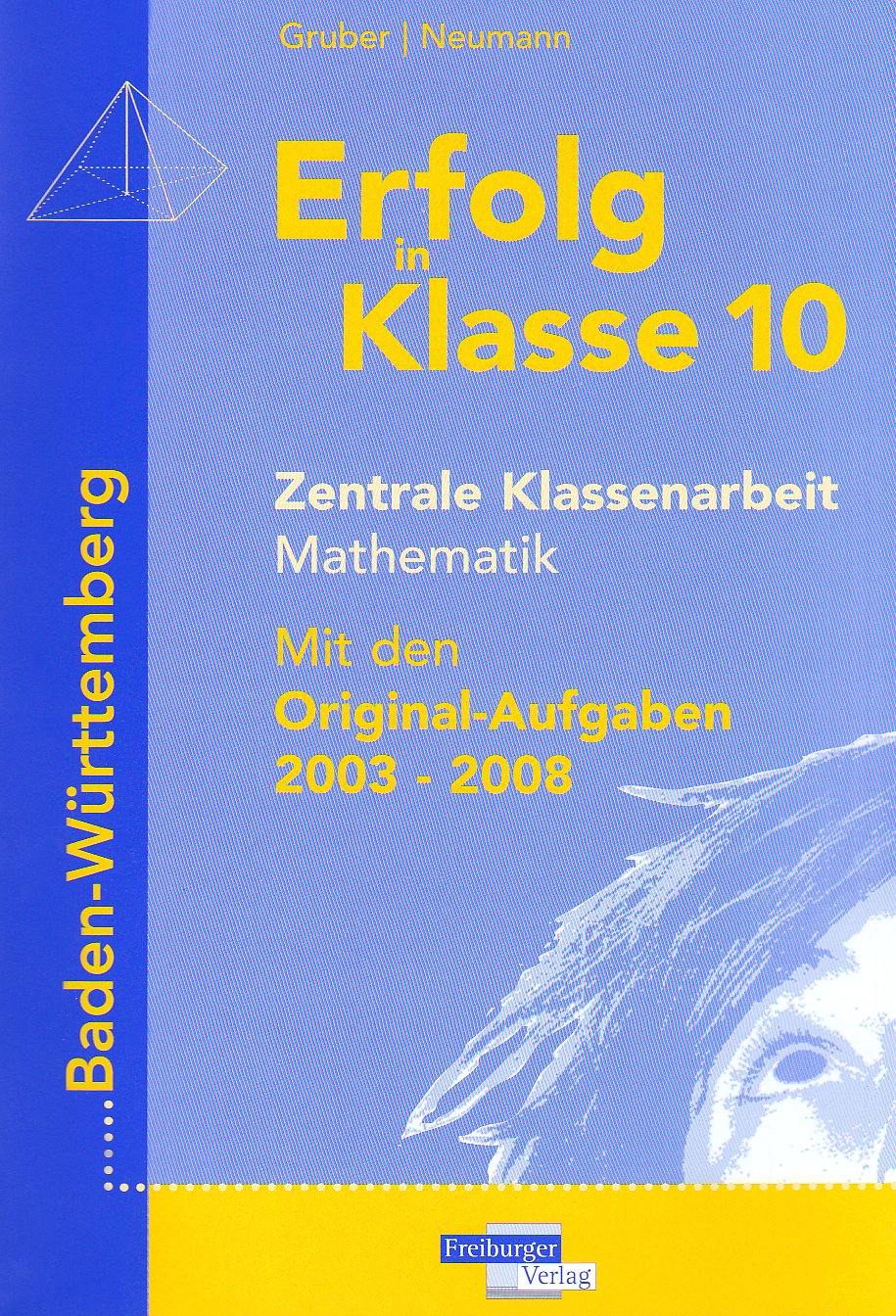 Erfolg in Klasse 10 Zentrale Klassenarbeit Mathematik: Mit den Original-Aufgaben 2003-2008 Study Guides