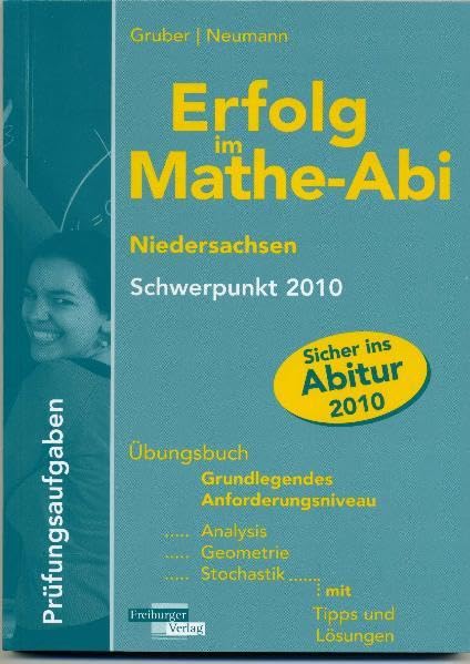 Erfolg im Mathe-Abi Niedersachsen Schwerpunkt 2010: Übungsbuch Grundlegendes Aufforderungsniveau Study Guides