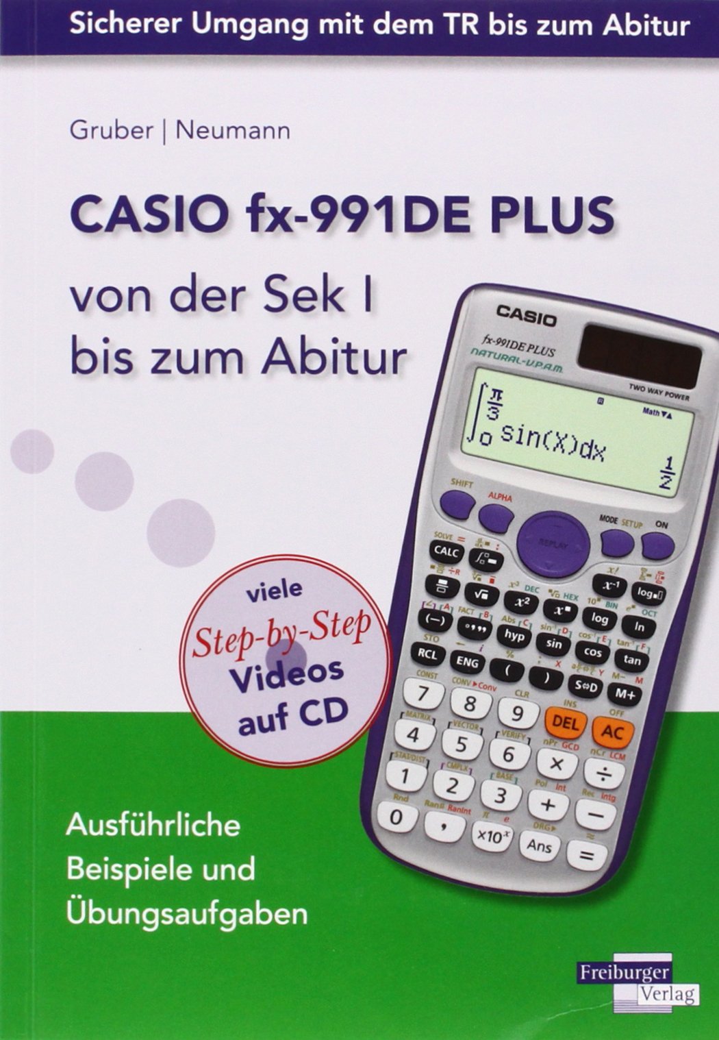 CASIO fx-991DE PLUS von der Sekundarstufe 1 bis zum Abitur: Ausführliche Beispiele und Übungsaufgaben. Mit vielen Step-by-Step Videos auf CD General education