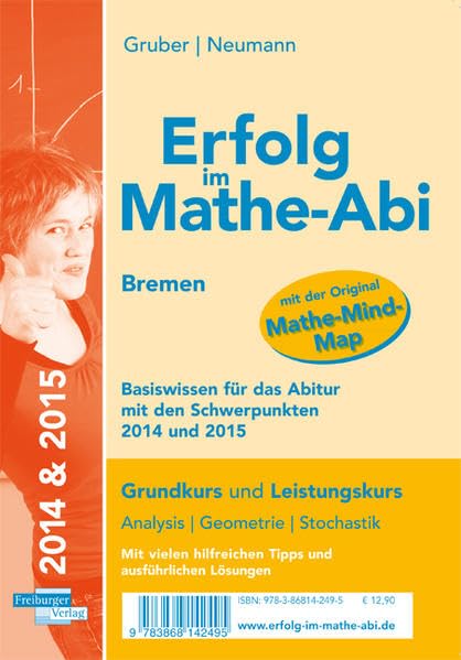 Erfolg im Mathe-Abi Basiswissen Bremen für Grund- und Leistungskurs mit den Schwerpunkten 2015: Übungsbuch für die Vorbereitung auf das ... Aufgaben auf Prüfungsniveau. Study Guides