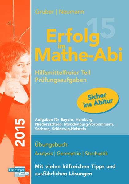 Erfolg im Mathe-Abi 2015 Prüfungsaufgaben Hilfsmittelfreier Teil: Übungsbuch für die Vorbereitung auf den hilfsmittelfreien Teil des neuen ... Sachsen, Schleswig-Holstein. Study Guides