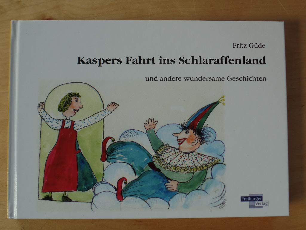 Kaspers Fahrt ins Schlaraffenland und andere wundersame Geschichten Study Guides