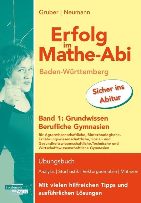 Erfolg im Mathe-Abi Baden-Württemberg Berufliche Gymnasien Band 1: Grundwissen Study Guides