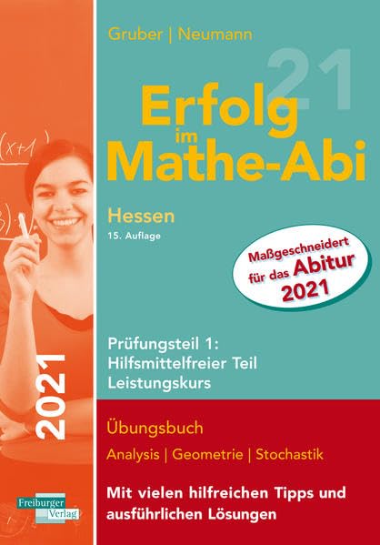 Erfolg im Mathe-Abi 2021 Hessen Leistungskurs Prüfungsteil 1: Hilfsmittelfreier Teil Study Guides