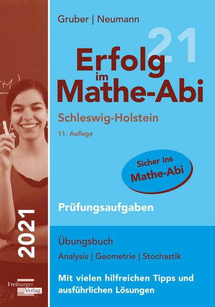 Erfolg im Mathe-Abi 2021 Schleswig-Holstein Prüfungsaufgaben Study Guides