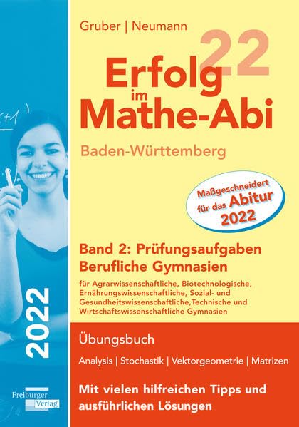 Erfolg im Mathe-Abi 2022 Baden-Württemberg Berufliche Gymnasien Band 2: Prüfungsaufgaben Study Guides