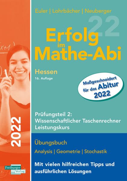 Erfolg im Mathe-Abi 2022 Hessen Leistungskurs Prüfungsteil 2: Wissenschaftlicher Taschenrechner Study Guides