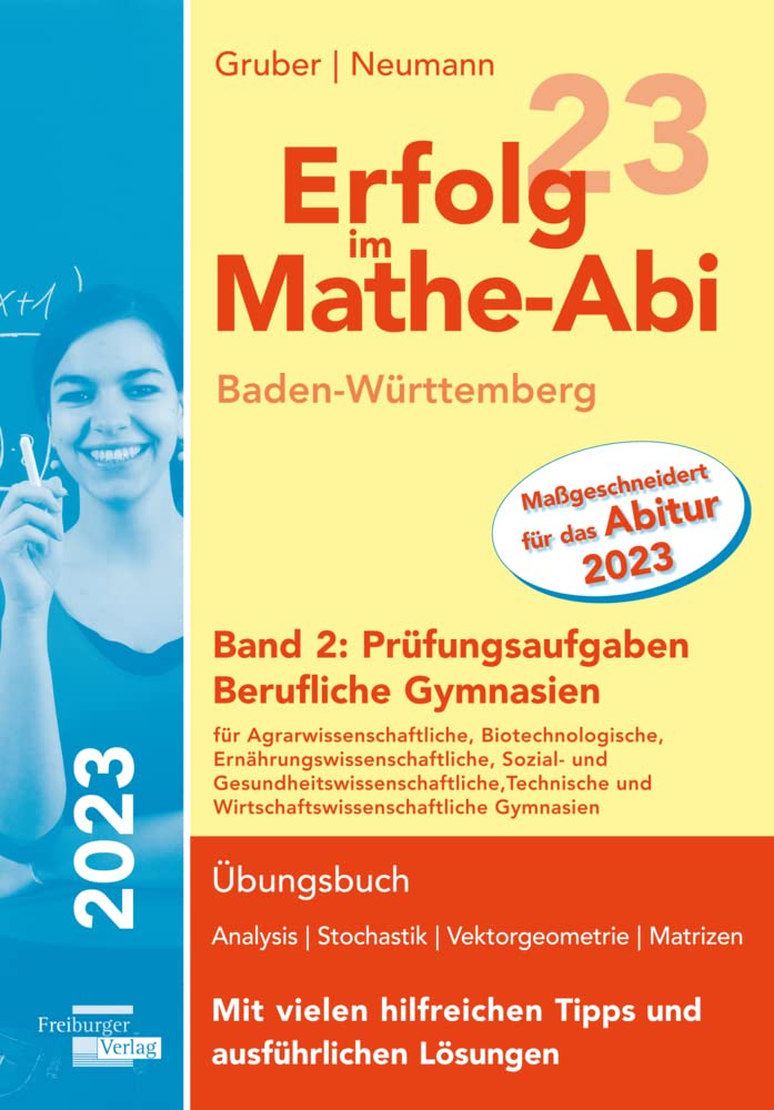Erfolg im Mathe-Abi 2023 Baden-Württemberg Berufliche Gymnasien Band 2: Prüfungsaufgaben Study Guides
