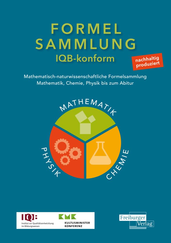 Mathematisch-naturwissenschaftliche Formelsammlung - IQB konform Study Guides