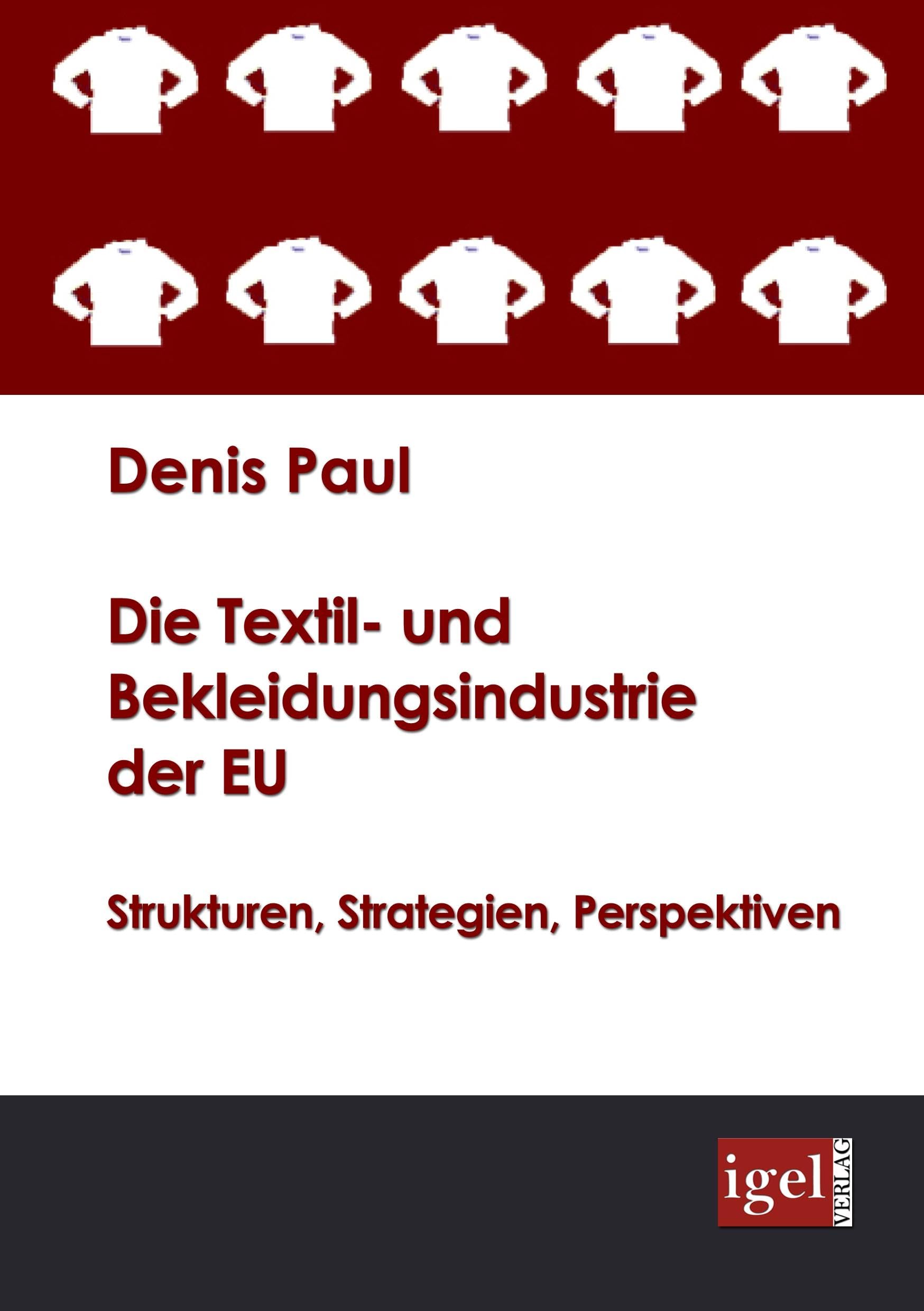 Die Textil- und Bekleidungsindustrie der EU: Strukturen, Strategien, Perspektiven Law