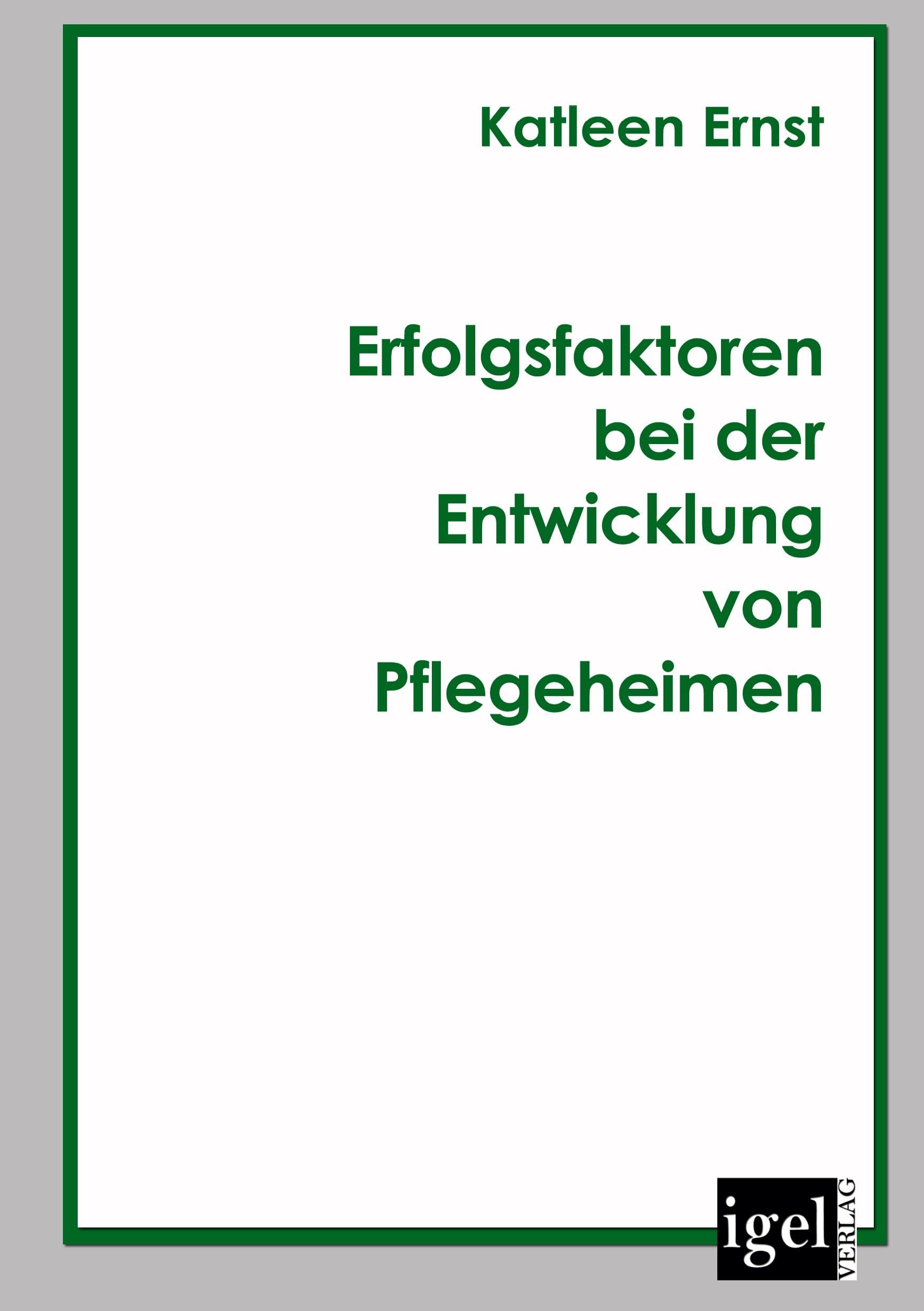 Erfolgsfaktoren bei der Entwicklung von Pflegeheimen Medicine