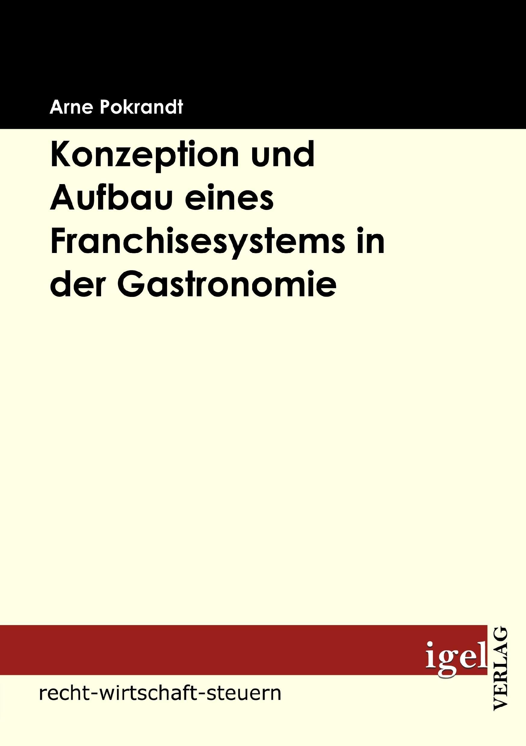 Konzeption und Aufbau eines Franchisesystems in der Gastronomie Law